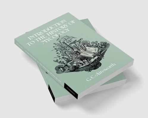 Introduction to the History of Mycology