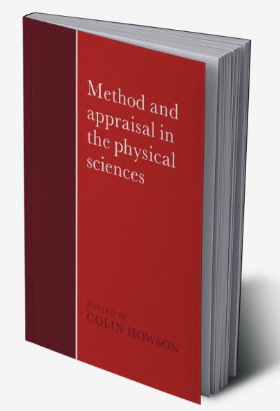 Method and Appraisal in the Physical Sciences