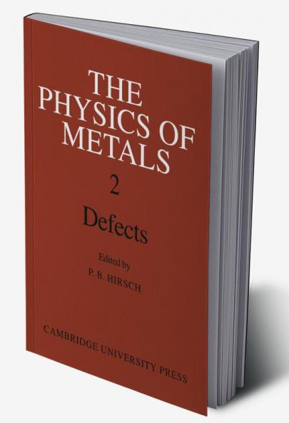 The Physics of Metals 2. Defects