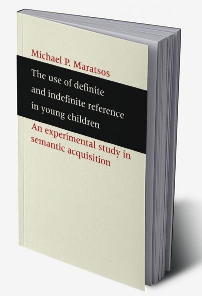 The Use of Definite and Indefinite Reference in Young Children