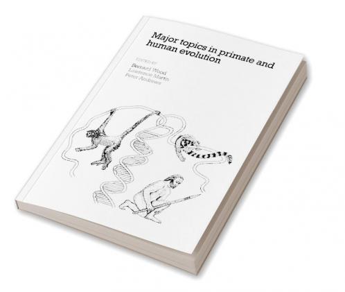 Major Topics in Primate and Human Evolution