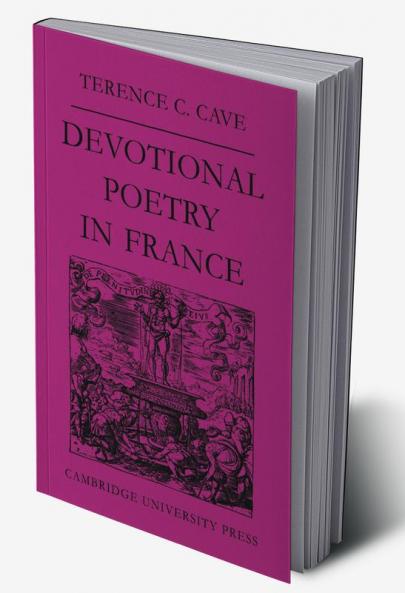 Devotional Poetry in France C.1570 1613