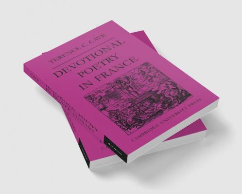 Devotional Poetry in France C.1570 1613