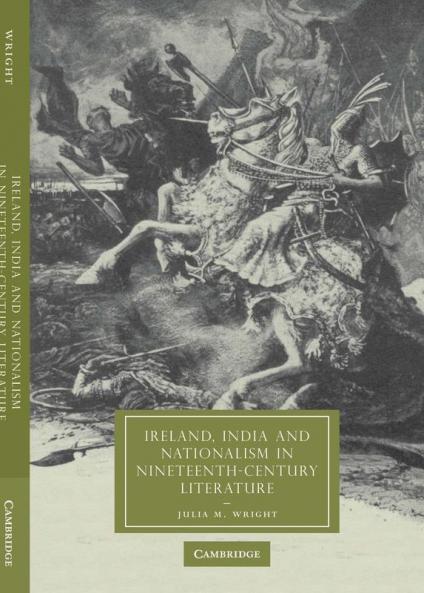 Ireland India and Nationalism in Nineteenth-Century Literature
