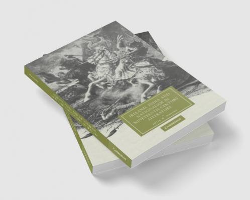 Ireland India and Nationalism in Nineteenth-Century Literature
