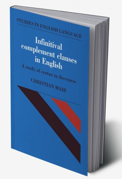 Infinitival Complement Clauses in English