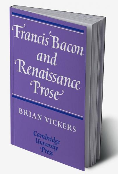Francis Bacon and Renaissance Prose