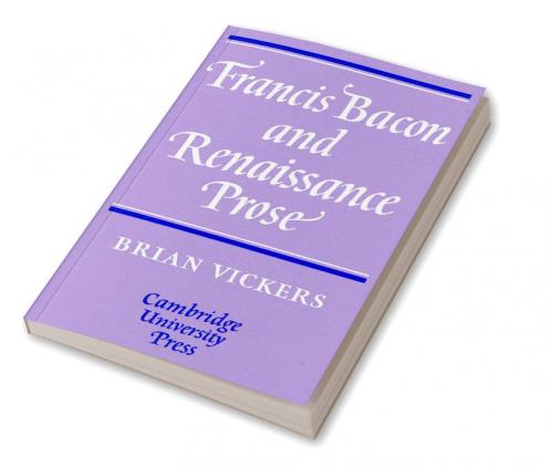 Francis Bacon and Renaissance Prose
