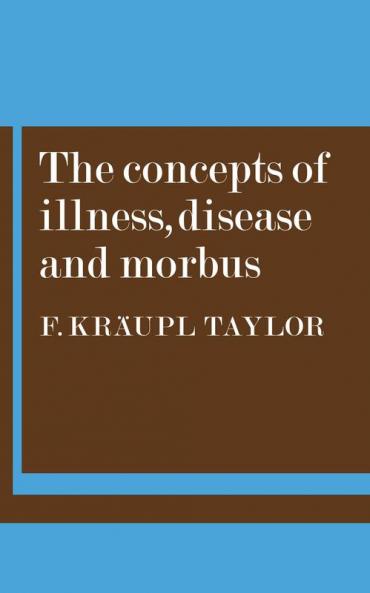 The Concepts of Illness Disease and Morbus