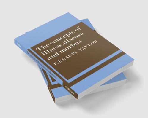 The Concepts of Illness Disease and Morbus