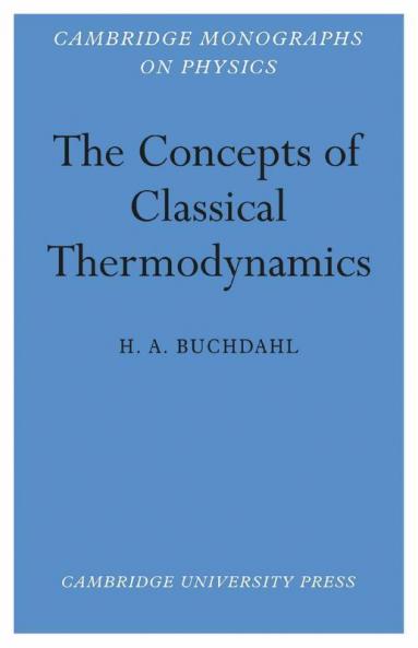 The Concepts of Classical Thermodynamics