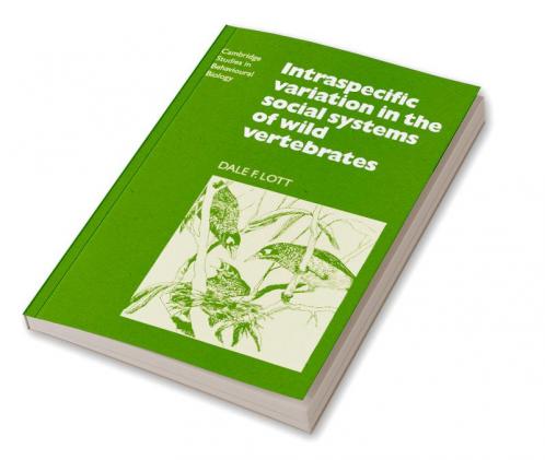 Intraspecific Variation in the Social Systems of Wild Vertebrates