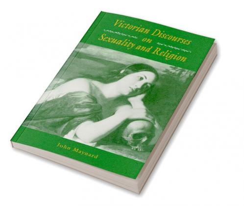 Victorian Discourses on Sexuality and Religion