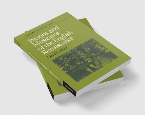 Patrons and Musicians of the English Renaissance