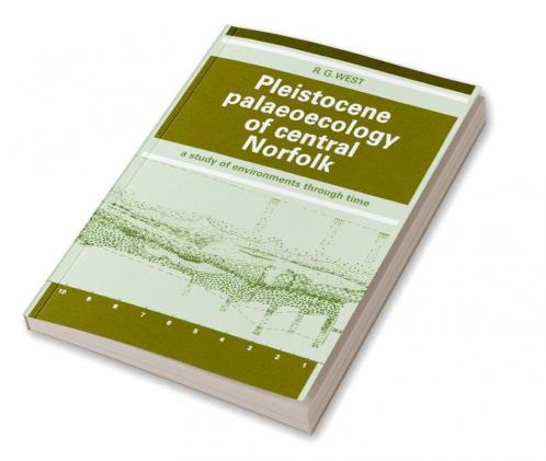 Pleistocene Palaeoecology of Central Norfolk