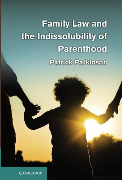 Family Law and the Indissolubility of Parenthood