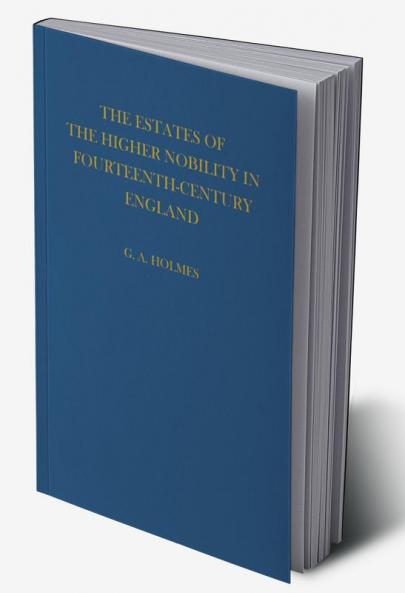 Estates of the Higher Nobility in Fourteenth Century England