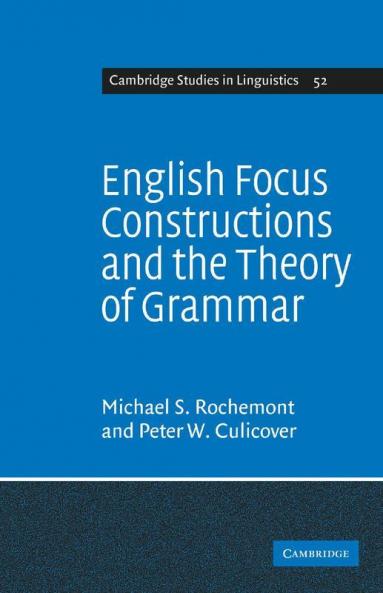 English Focus Constructions and the Theory of Grammar