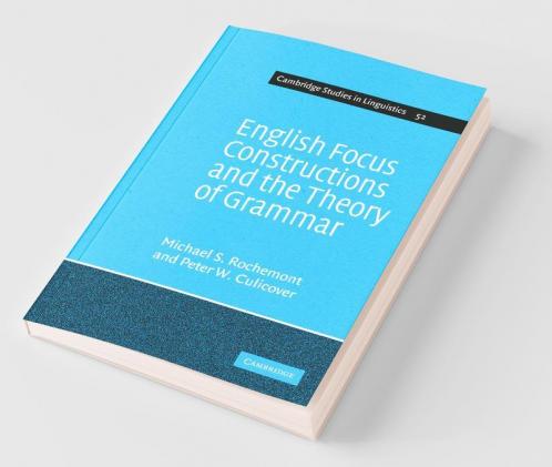 English Focus Constructions and the Theory of Grammar
