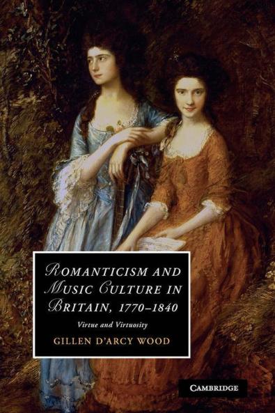 Romanticism and Music Culture in Britain 1770-1840