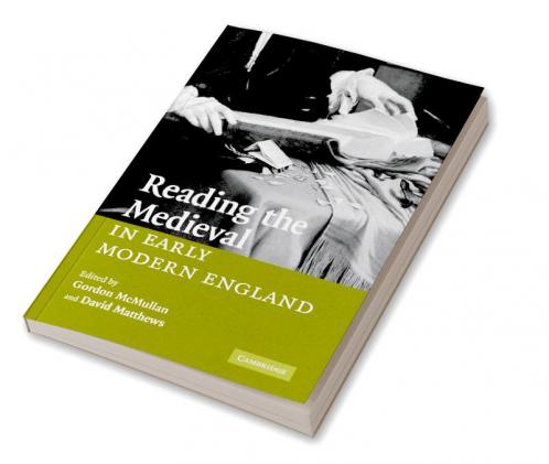 Reading the Medieval in Early Modern England