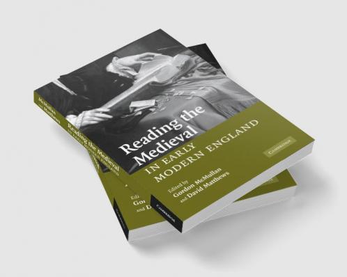 Reading the Medieval in Early Modern England