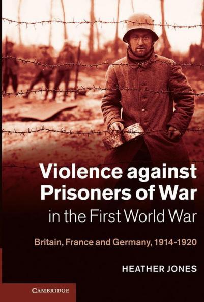 Violence Against Prisoners of War in the First World War