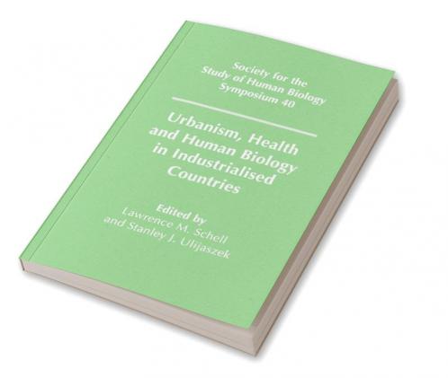 Urbanism Health and Human Biology in Industrialised Countries