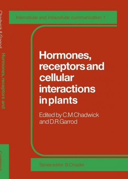 Hormones Receptors and Cellular Interactions in Plants