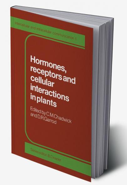 Hormones Receptors and Cellular Interactions in Plants