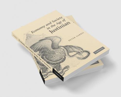 Economy and Society in the Age of Justinian