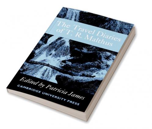 The Travel Diaries of Thomas Robert Malthus