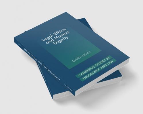 Legal Ethics and Human Dignity