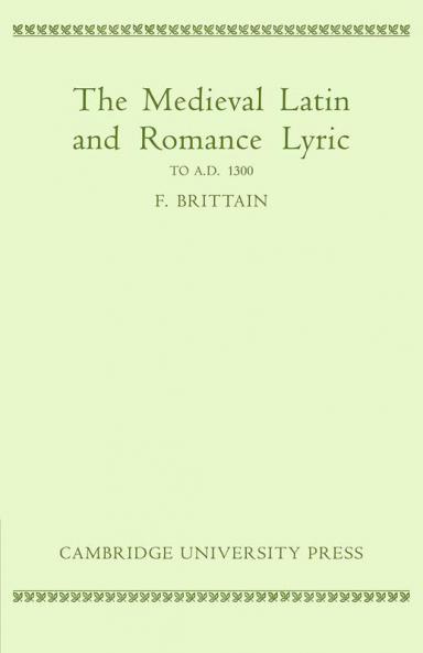 Medieval Latin and Romance Lyric to A.D. 1300