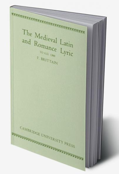Medieval Latin and Romance Lyric to A.D. 1300