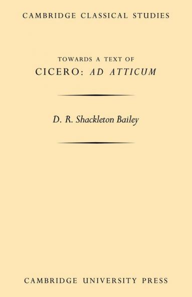 Towards a Text of Cicero 'ad Atticum'
