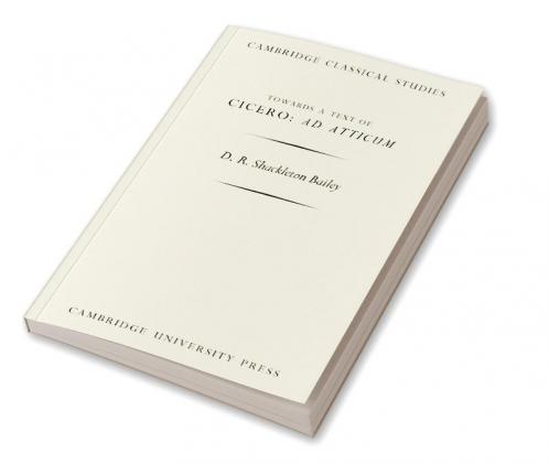 Towards a Text of Cicero 'ad Atticum'