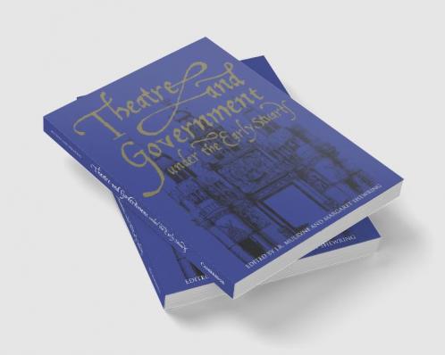 Theatre and Government Under the Early Stuarts