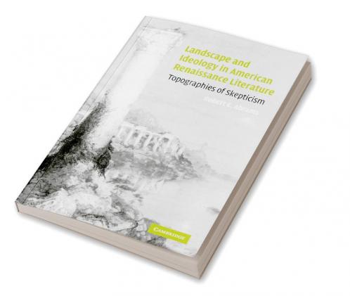 Landscape and Ideology in American Renaissance Literature