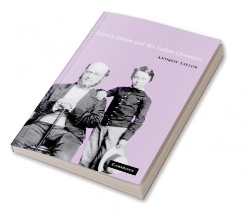Henry James and the Father Question