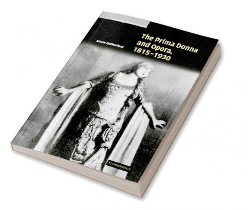 The Prima Donna and Opera 1815 1930