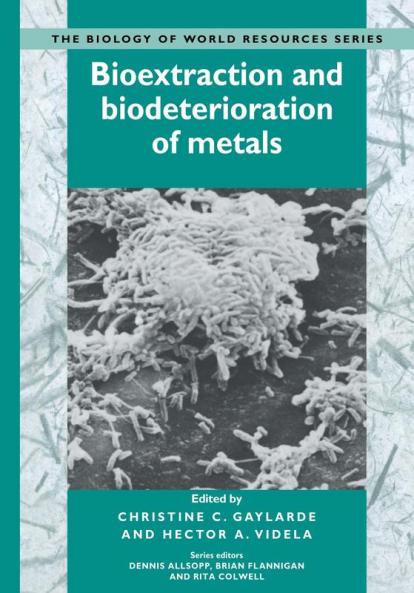 Bioextraction and Biodeterioration of Metals