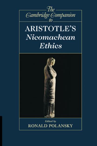 The Cambridge Companion to Aristotle's Nicomachean             Ethics