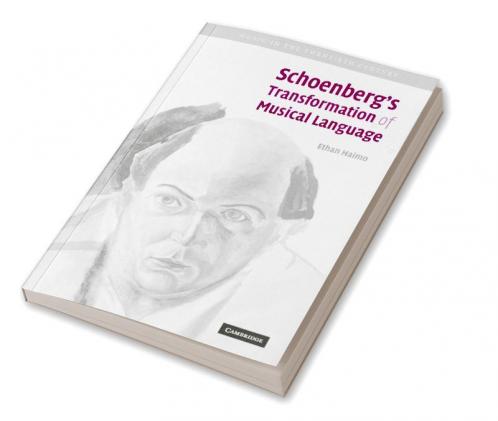 Schoenberg's Transformation of Musical Language