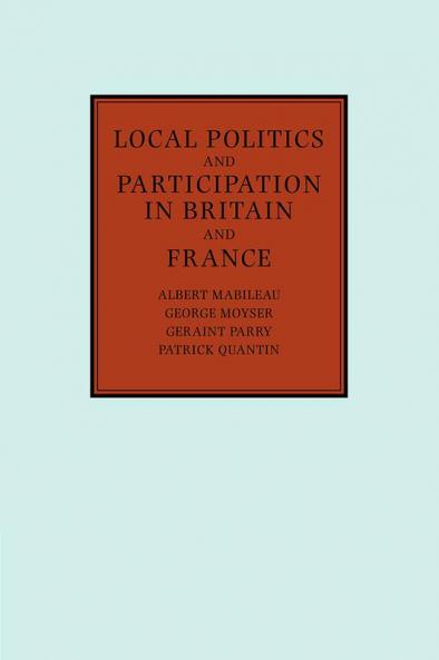 Local Politics and Participation in Britain and France