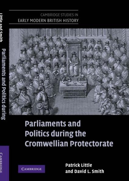 Parliaments and Politics During the Cromwellian Protectorate