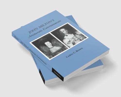 John Milton's Aristocratic Entertainments