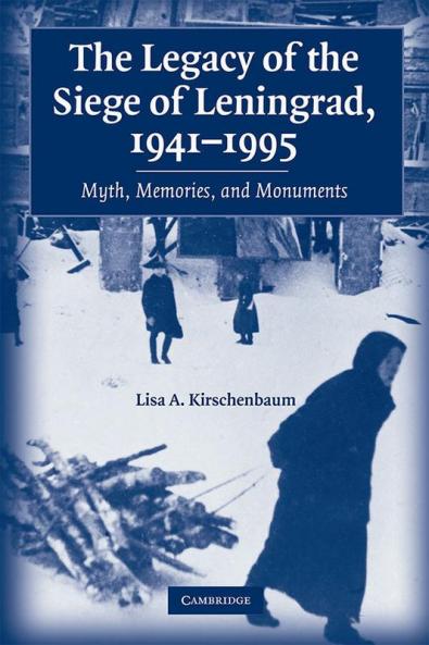The Legacy of the Siege of Leningrad 1941-1995