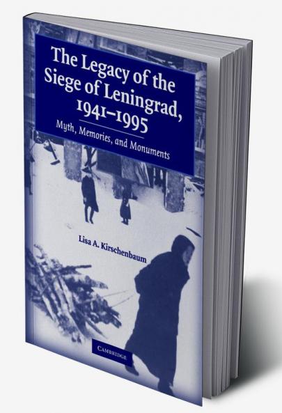 The Legacy of the Siege of Leningrad 1941-1995