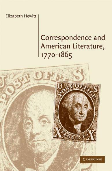 Correspondence and American Literature 1770 1865